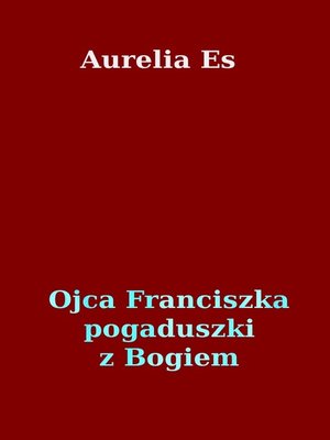 cover image of Ojca Franciszka pogaduszki z Bogiem